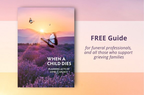 When a Child Dies - FREE Guide to support grieving families